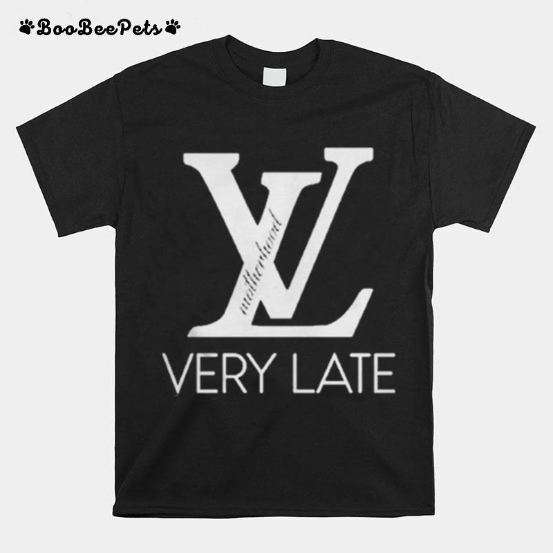 Vl Very Late Motherhood T-Shirt