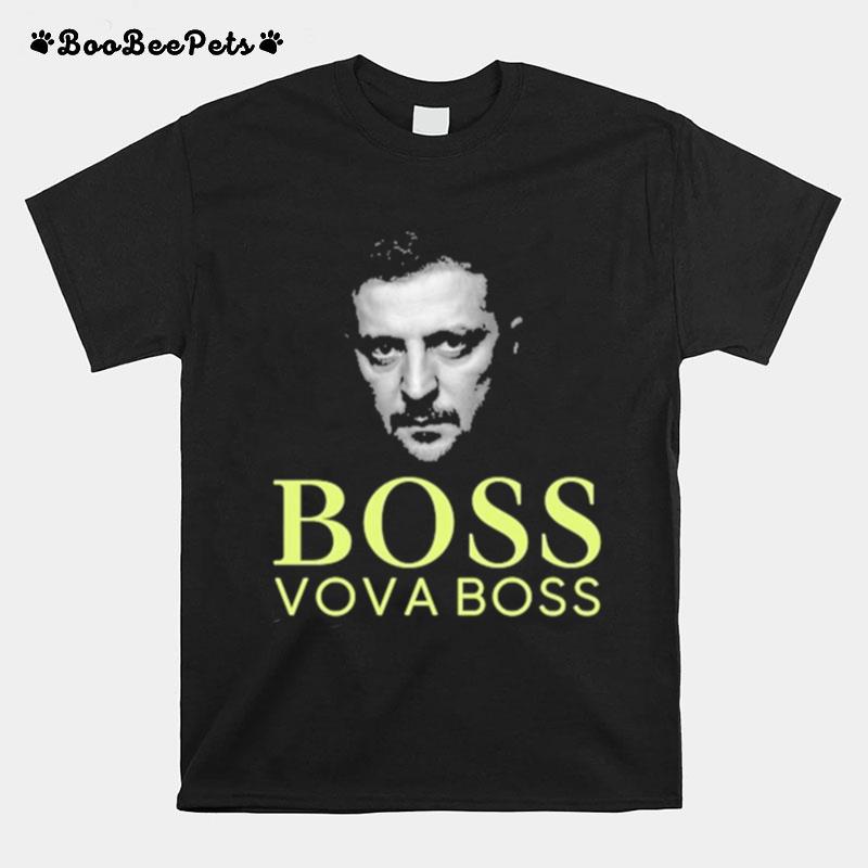 Volodymyr Oleksandrovych Zelensky Boss Vova Boss T-Shirt