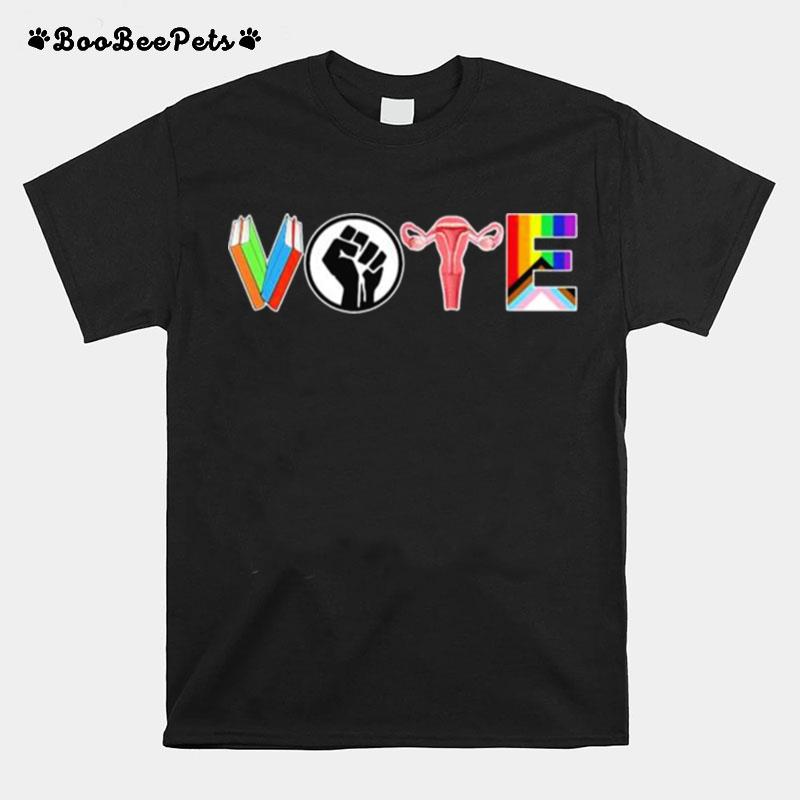 Vote Books Fist Ovaries Lgtbq T-Shirt