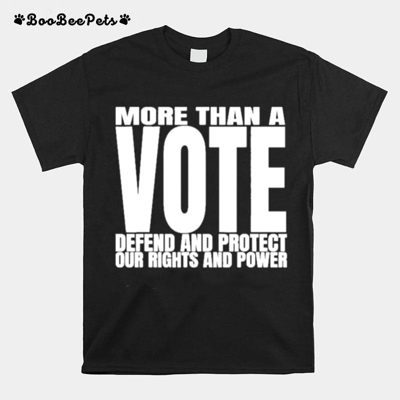 Vote More Than A Vote T-Shirt