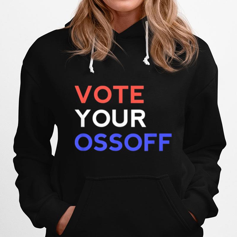 Vote Your Ossoff Georgia Senate Hoodie