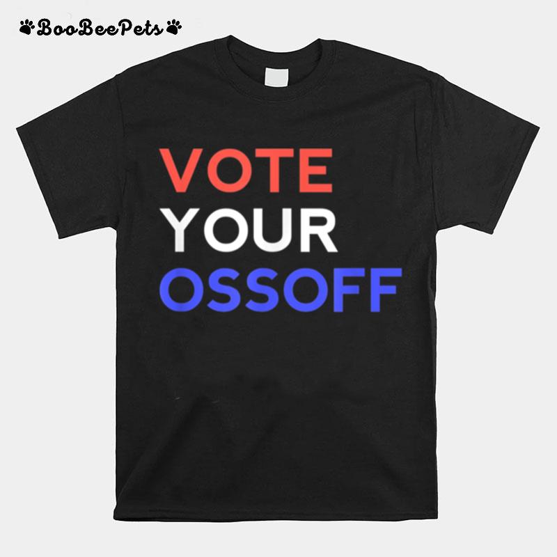 Vote Your Ossoff Georgia Senate T-Shirt