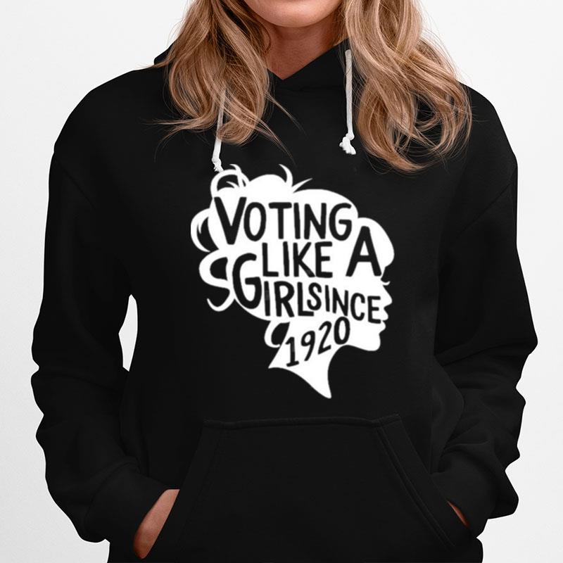 Voting Like A Girl Since 1920 19Th Amendment Anniversary 101 Hoodie