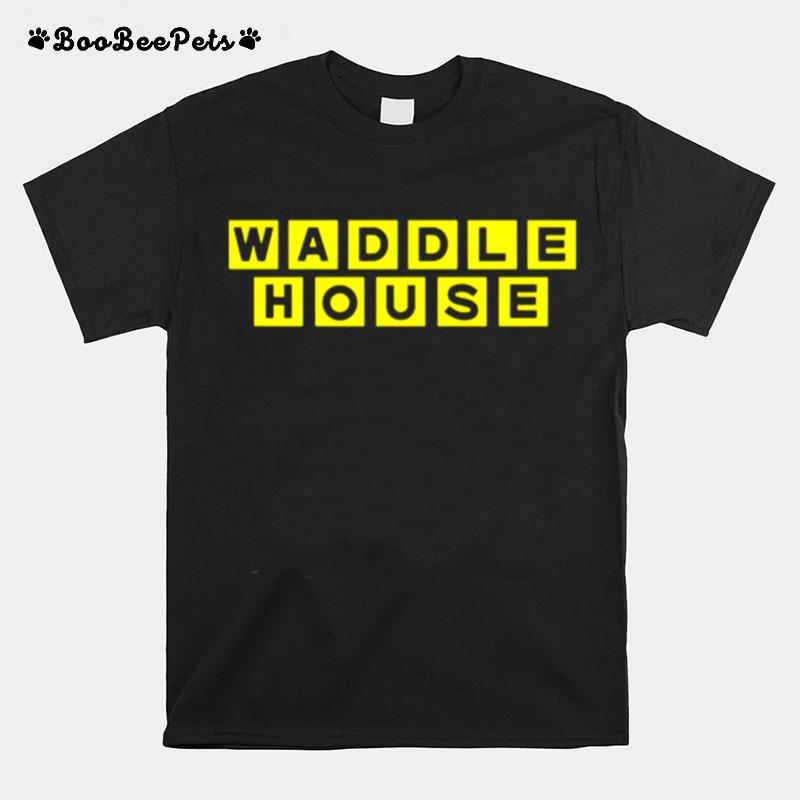 Waddle House T-Shirt