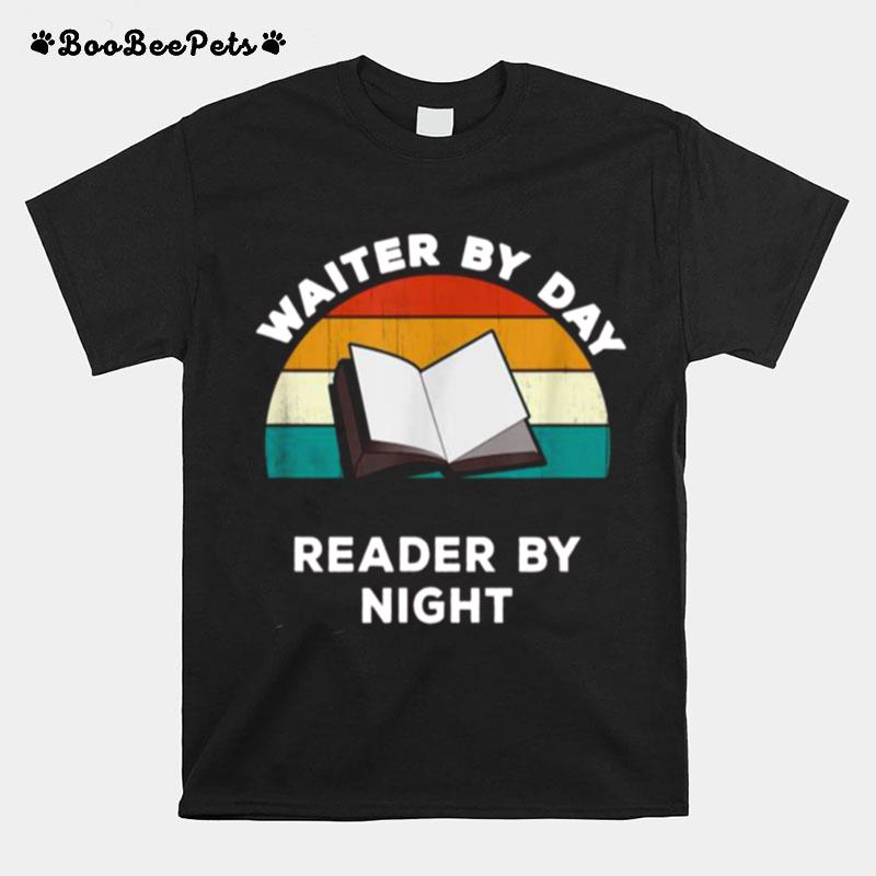 Waiter By Day Reader By Night Cool Book Lover Vintage T-Shirt