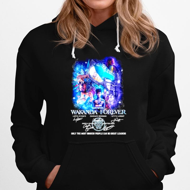 Wakanda Forever Only The Most Broken People Can Be Great Leaders Sweatshirt Hoodie