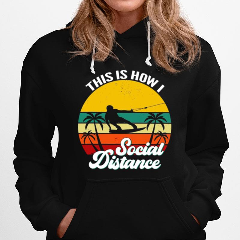 Wakeboarding This Is How Social Distance Vintage Hoodie