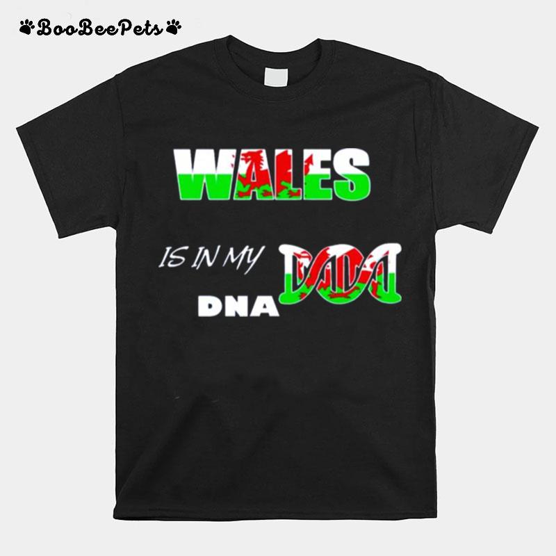 Wales Its In My Dna T-Shirt