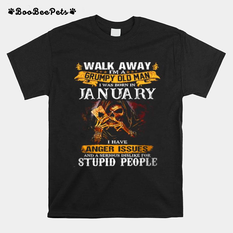 Walk Away Im A Grumpy Old Man I Was Born In January Tshirt T-Shirt