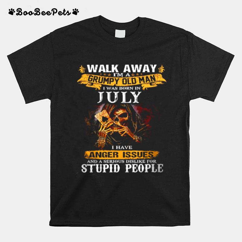 Walk Away Im A Grumpy Old Man I Was Born In July Tshirt T-Shirt