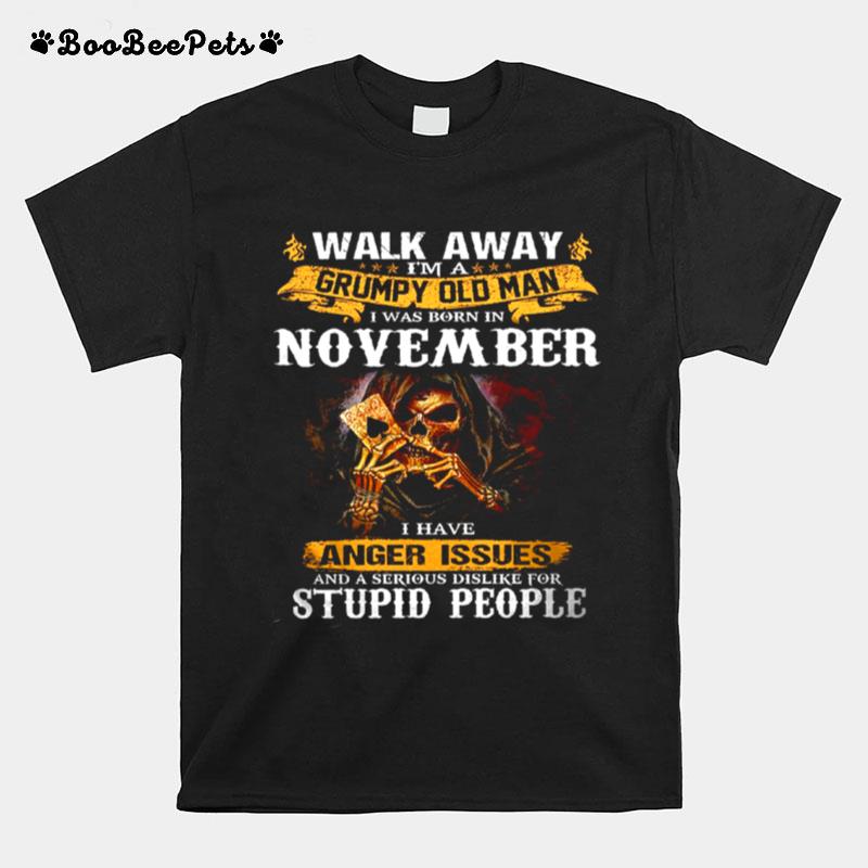 Walk Away Im A Grumpy Old Man I Was Born In November Tshirt T-Shirt