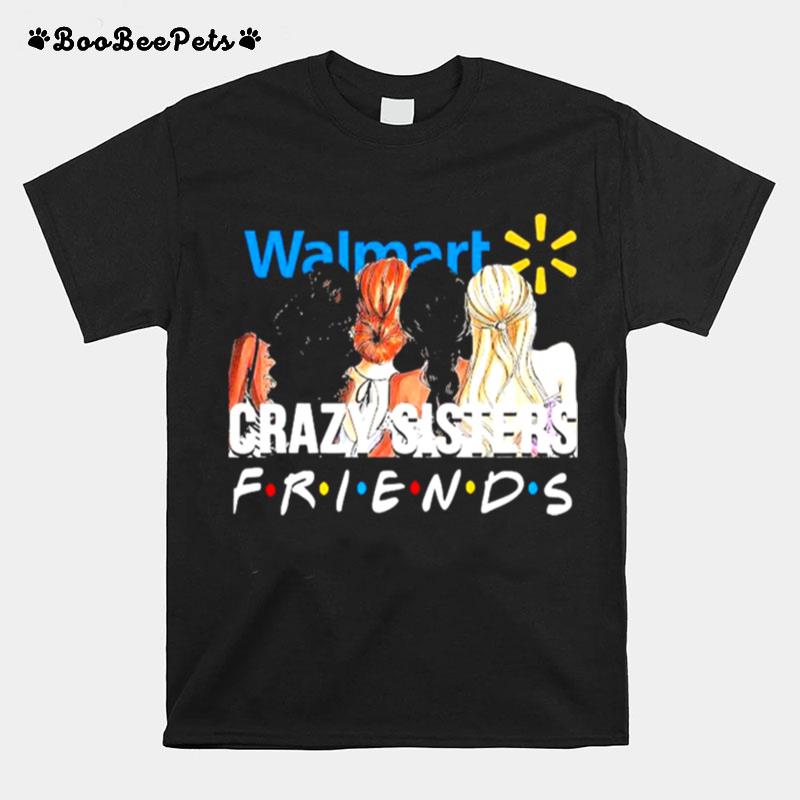 Walmart Crazy Sisters Friends T-Shirt