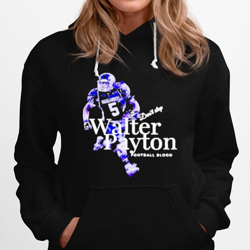 Walter Payton Dont Stop Football Blood Hoodie