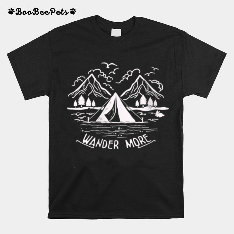 Wander More Best Natures Outdoor Hiking Camping T-Shirt