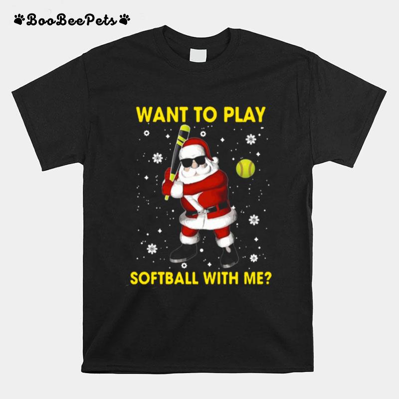 Want To Play Softball With Me Christmas T-Shirt