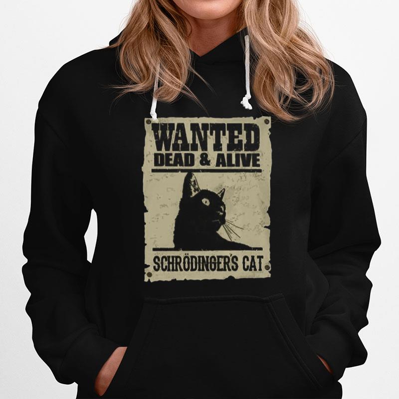 Wanted Dead And Alive Schrodinger%E2%80%99S Cat Hoodie