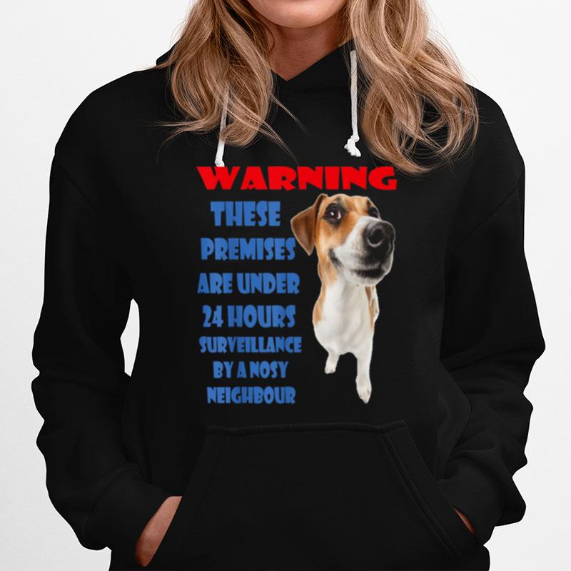 Warning A Nosy Dog Nearby Pets Family Bday Xmas Hoodie