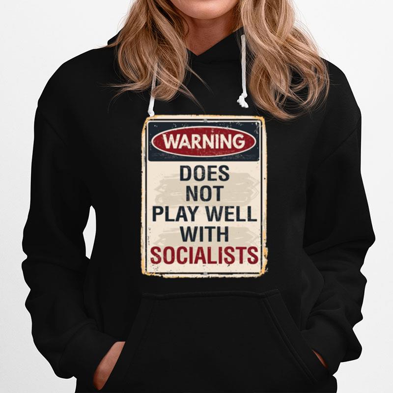 Warning Does Not Play Well With Socialists Porter Hoodie