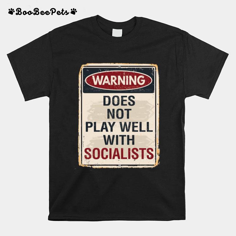 Warning Does Not Play Well With Socialists Porter T-Shirt