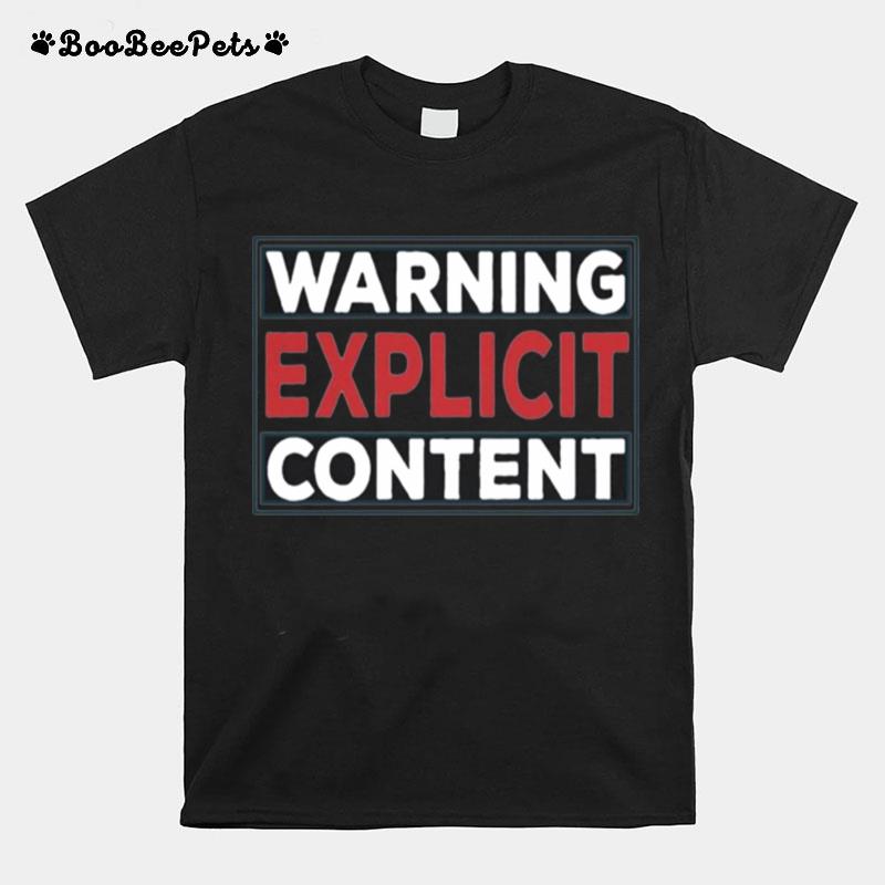 Warning Explicit Content T-Shirt