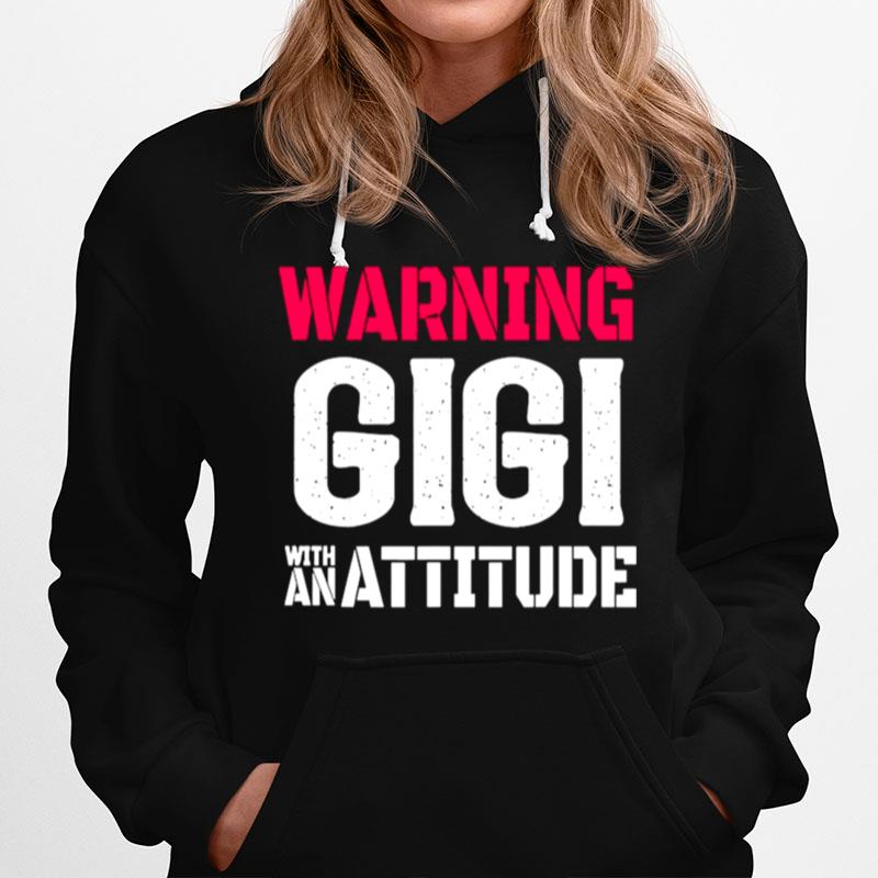 Warning Gigi With An Attitude Grandma Design Hoodie