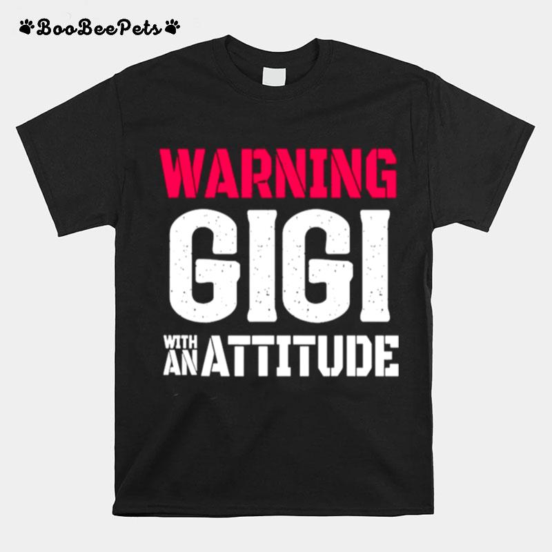 Warning Gigi With An Attitude Grandma Design T-Shirt