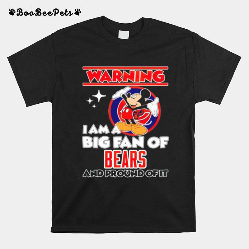 Warning I Am A Big Fan Of Bears And Proud Of It T-Shirt