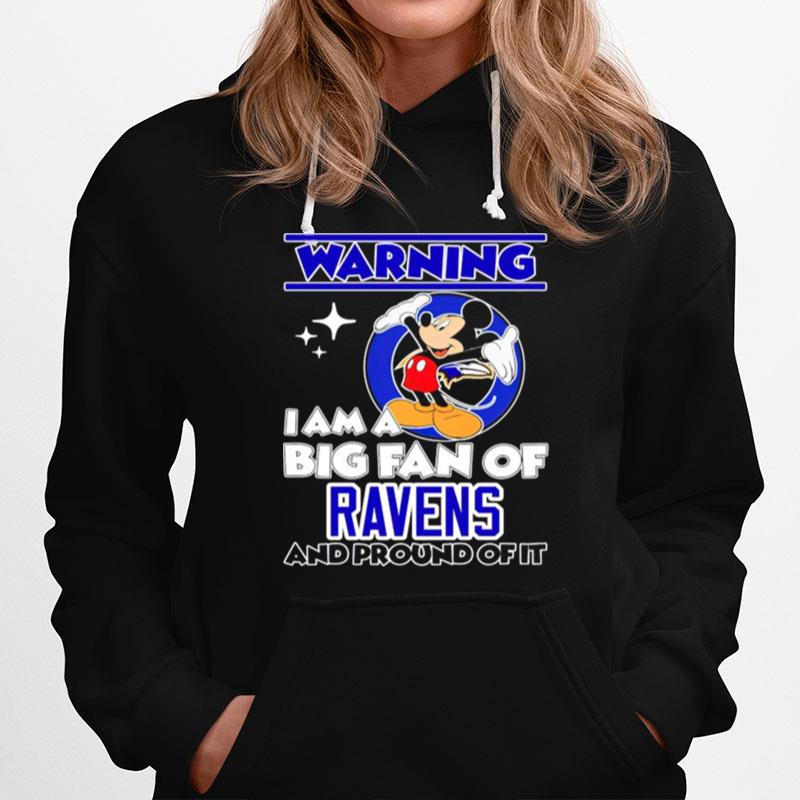 Warning I Am A Big Fan Of Ravens And Proud Of It Hoodie