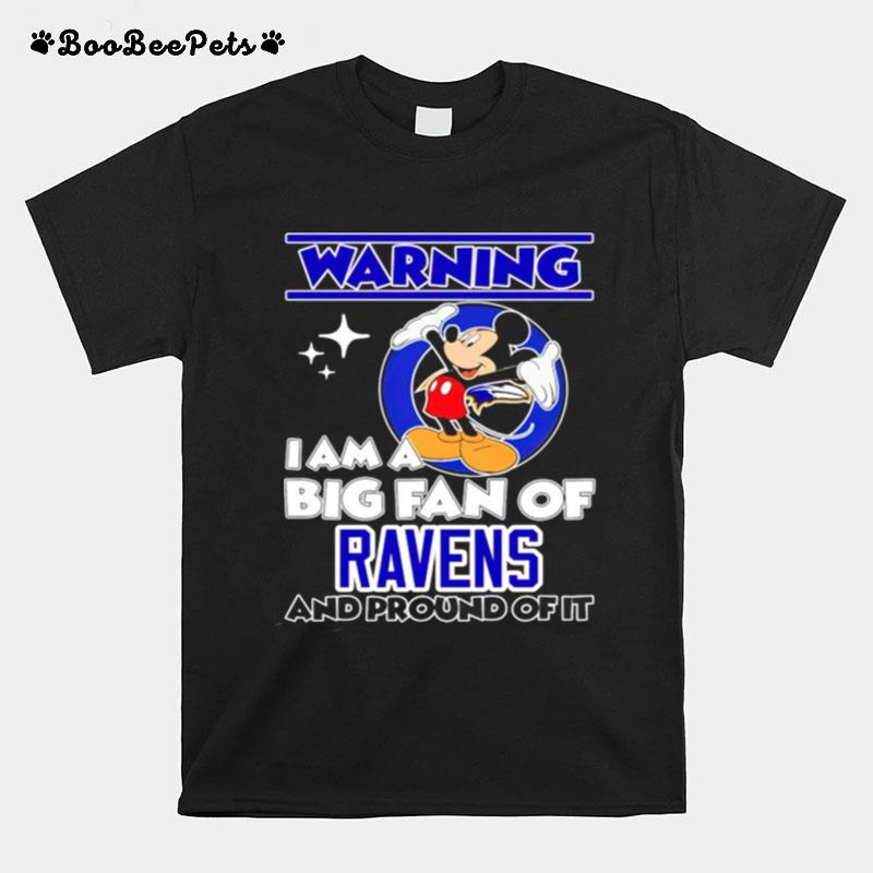 Warning I Am A Big Fan Of Ravens And Proud Of It T-Shirt