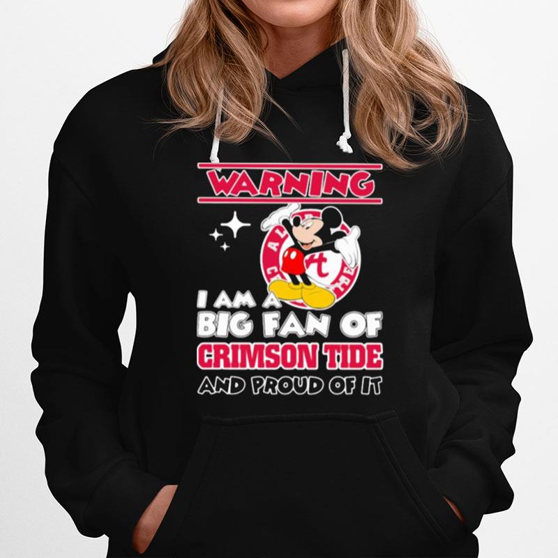 Warning I Am Big Fan Of Crimson Tide And Proud Of It Mickey Mouse Hoodie