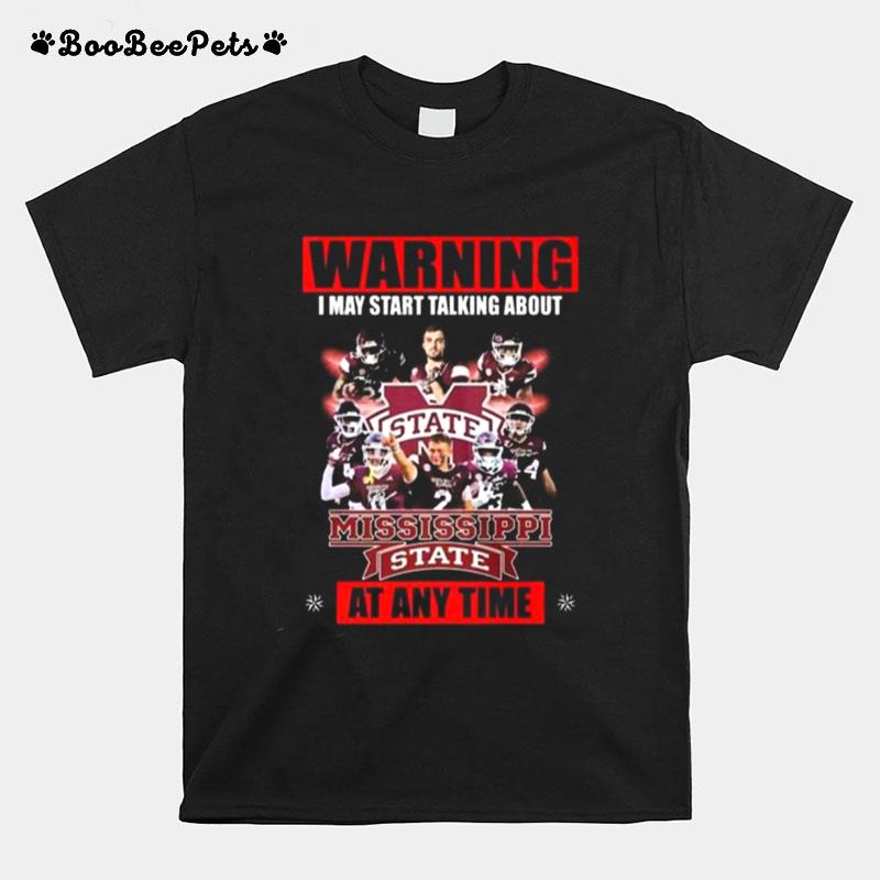 Warning I May Start Talking About Mississippi State Bulldogs At Any Time Signatures 2022 T-Shirt