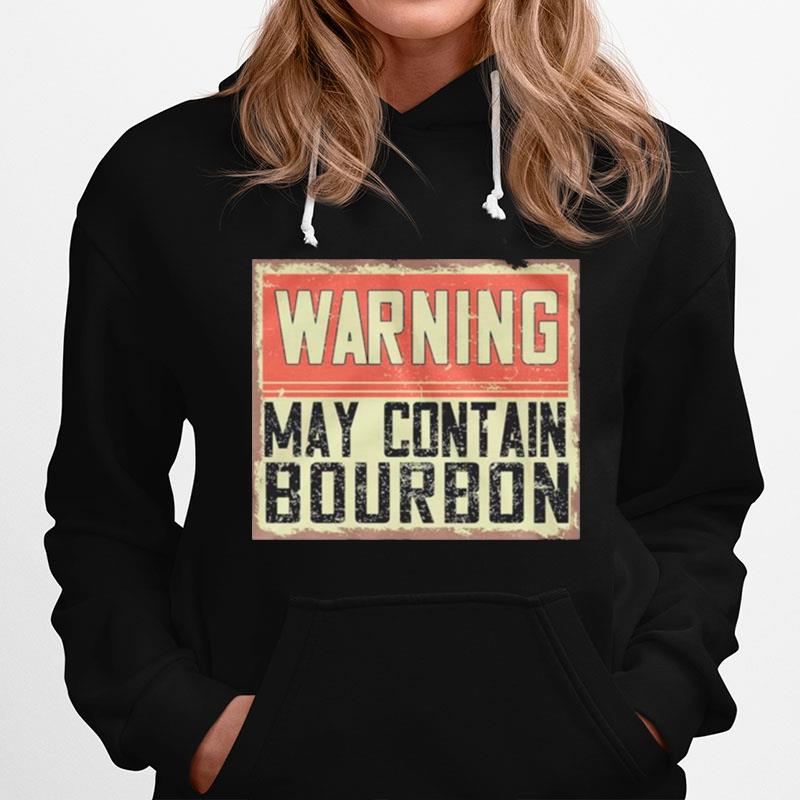 Warning May Contain Bourbon Hoodie