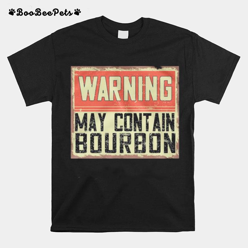 Warning May Contain Bourbon T-Shirt