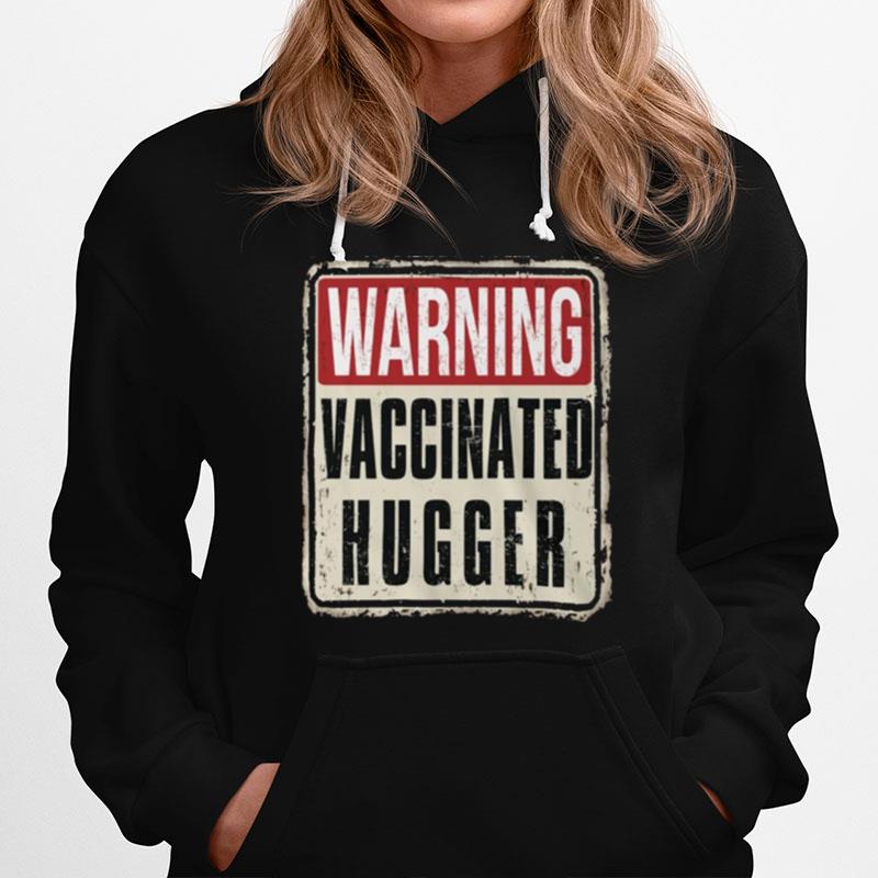 Warning Vaccinated Hugger Hoodie