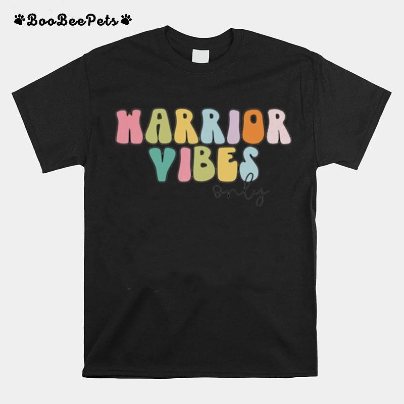 Warrior Vibes Only T-Shirt