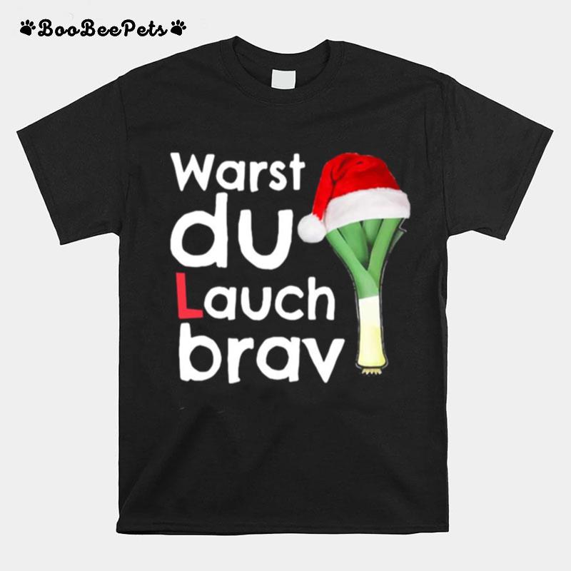 Warst Du Lauch Brav Christmas T-Shirt