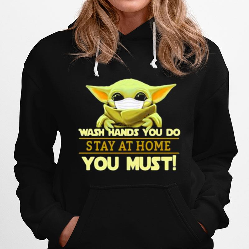 Wash Hands You Do Stay At Home You Must Yoda Hoodie