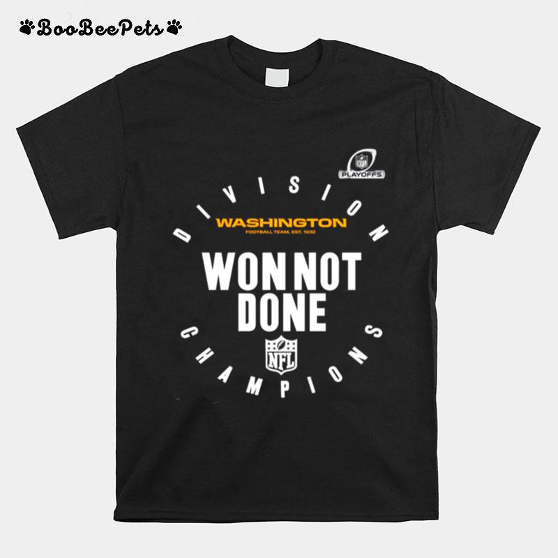 Washington Football Team Nfc Division Champions Won Not Done T-Shirt