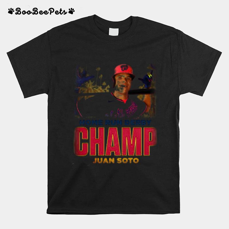 Washington Nationals Juan Soto Is Your 2022 Home Run Derby Champion T-Shirt