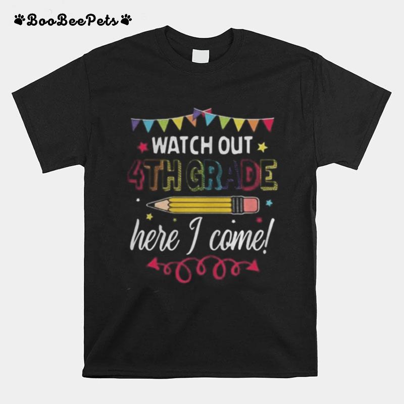Watch Out 4Th Grade Here 1 Come Pencil T-Shirt