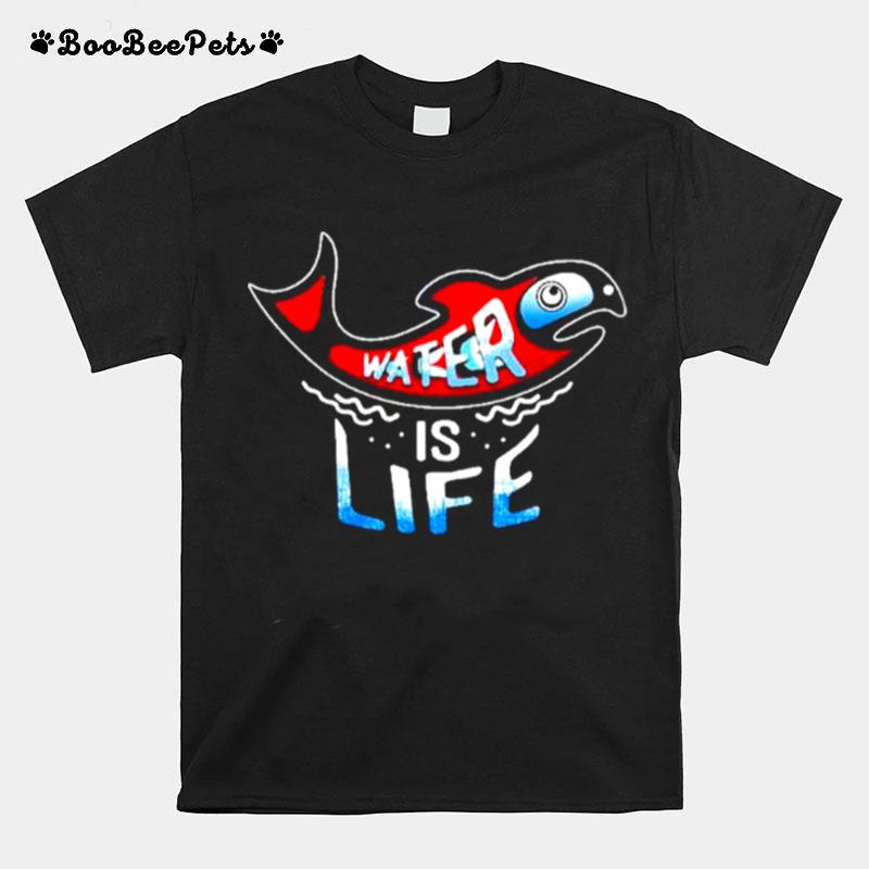 Water Is Life T-Shirt