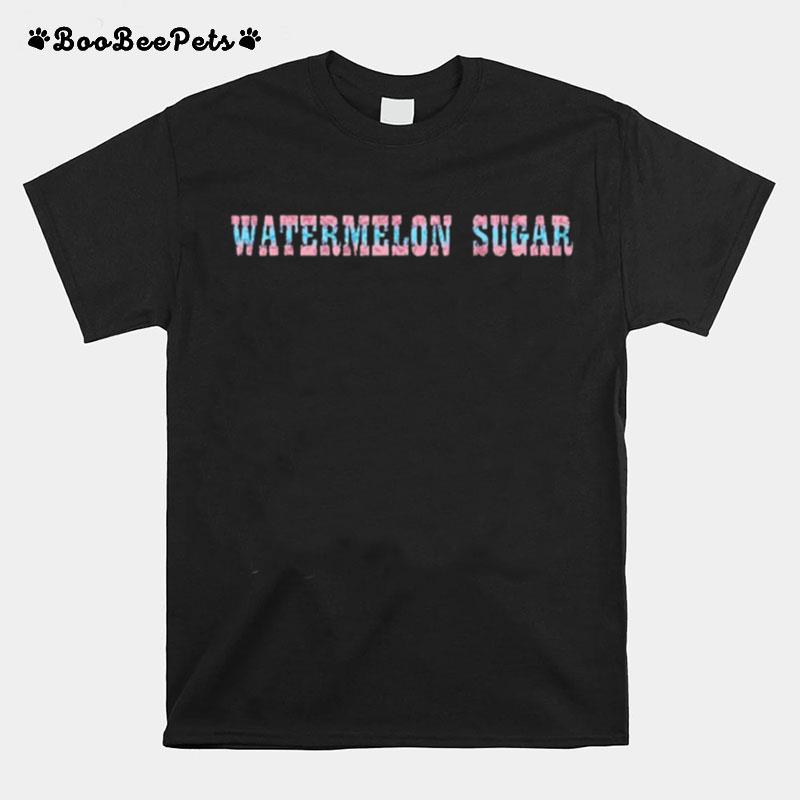 Watermelon Sugar T-Shirt