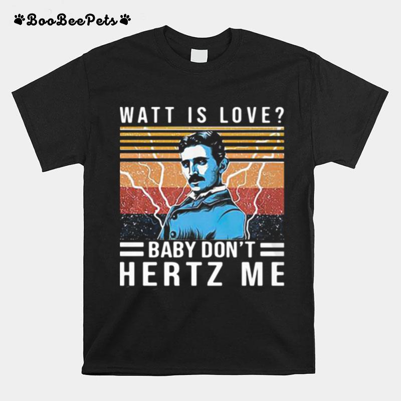 Watt Is Love Baby Dont Hertz Me Vintage T-Shirt