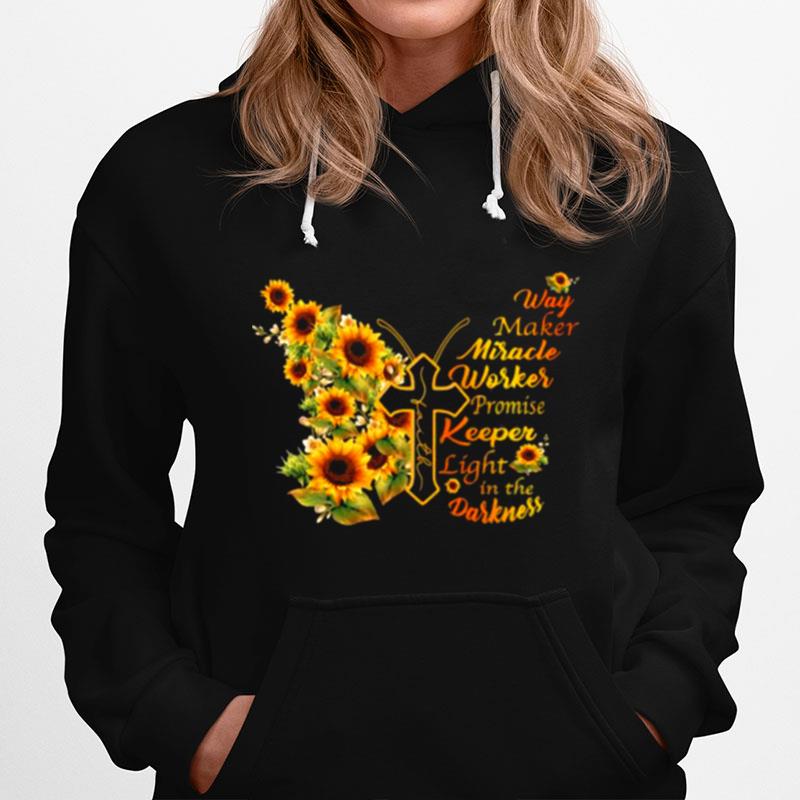 Way Maker Miracle Worker Promise Keeper Promise Keeper Light In The Darkness Sunflower Butterfly Hoodie