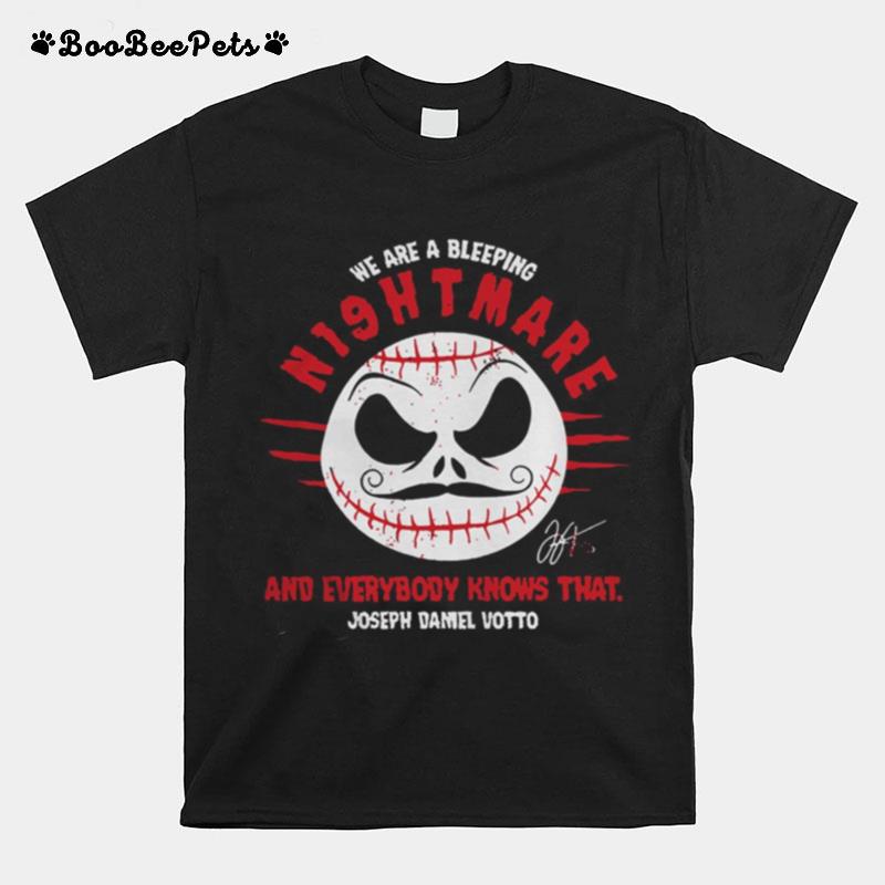 We Are A Nightmare Joey Votto T-Shirt