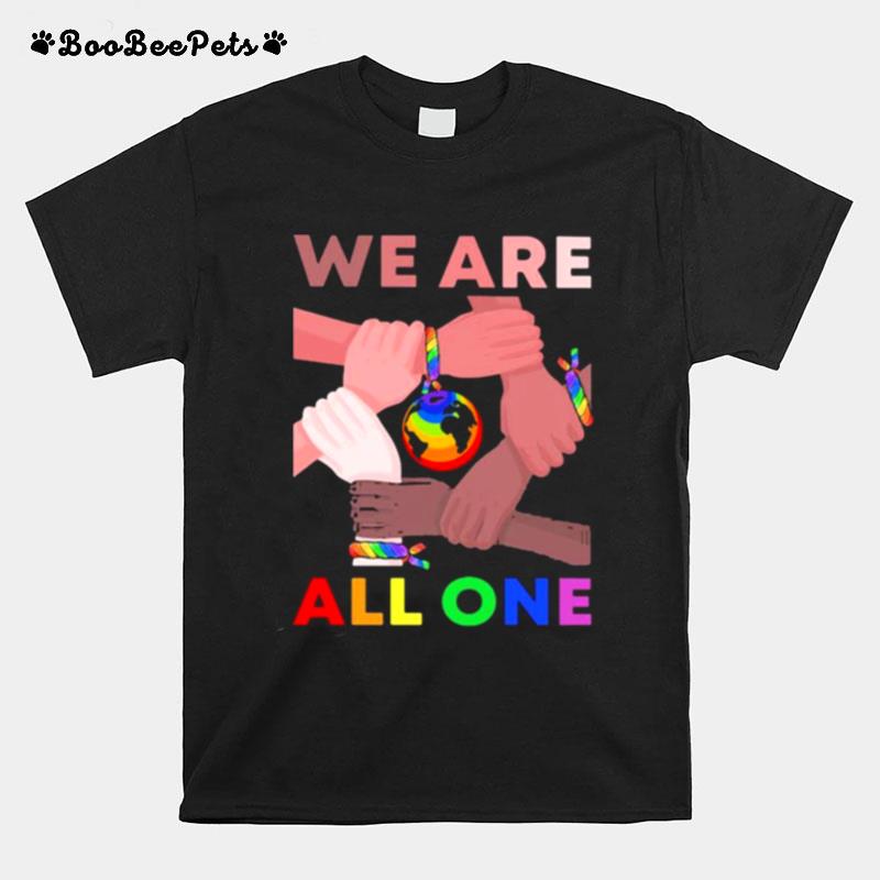 We Are All One Lgbt T-Shirt