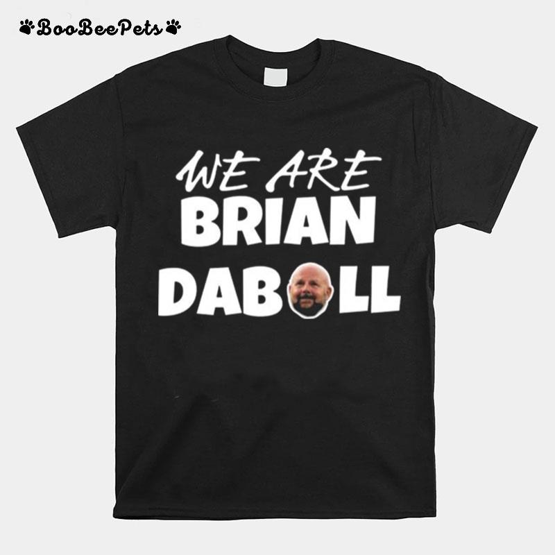 We Are Brian Daboll 2022 T-Shirt