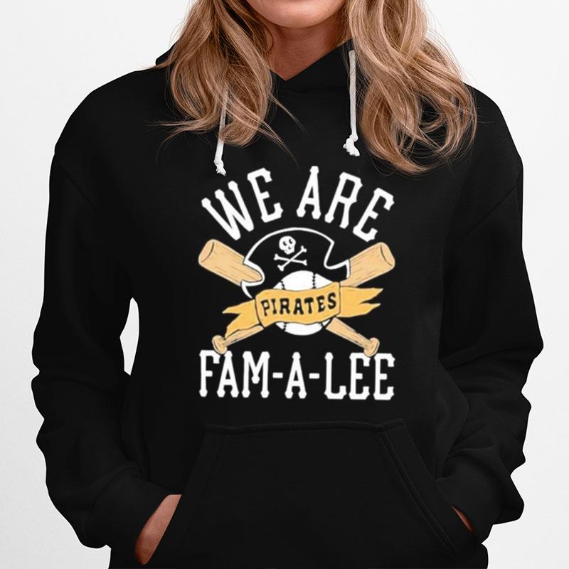 We Are Fam A Lee Pittsburgh Pirates Baseball Hoodie