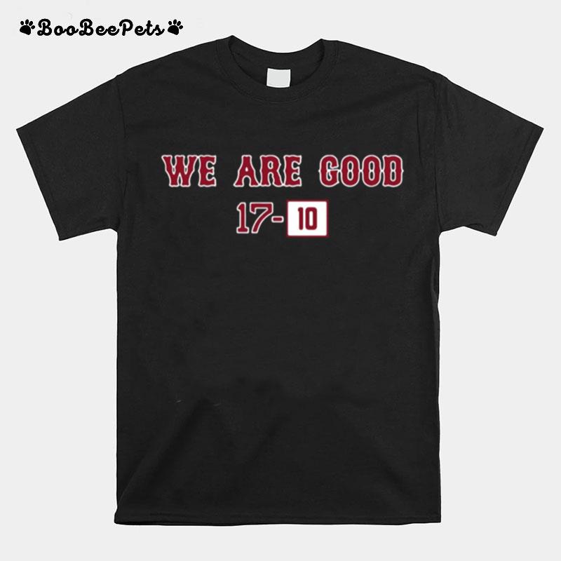 We Are Good 17 10 T-Shirt