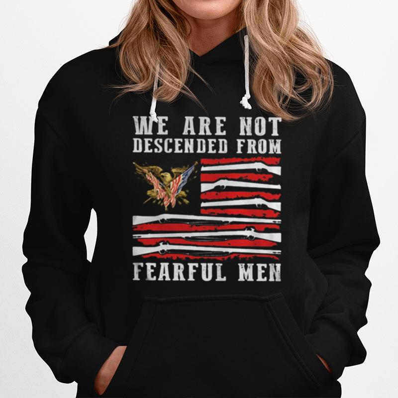 We Are Not Descended From Fearful Men Eagle American Flag Hoodie